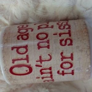 "Old Age Ain't No Place For Sissies" Mug